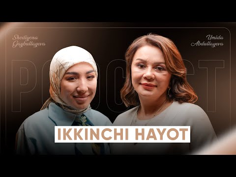 IKKINCHI HAYOT | UMIDA ABDULLAYEVA | SHODIYONA GAYBULLAYEVA