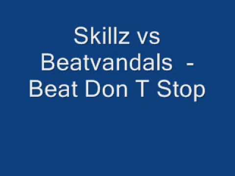 Skillz vs Beatvandals  -  Beat Don'T Stop