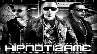 Wisin &amp; Yandel Ft. Daddy Yankee - Hipnotizame (Remix)