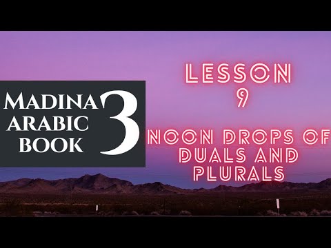 Madina Book 3 | Lesson 9 | Part 1 | Noon Drops of Duals and Plurals