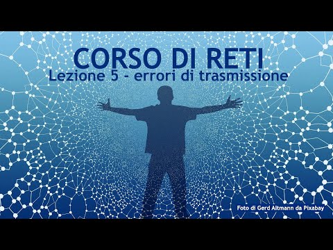 Comunicazione in rete - lezione 05 - errori di trasmissione