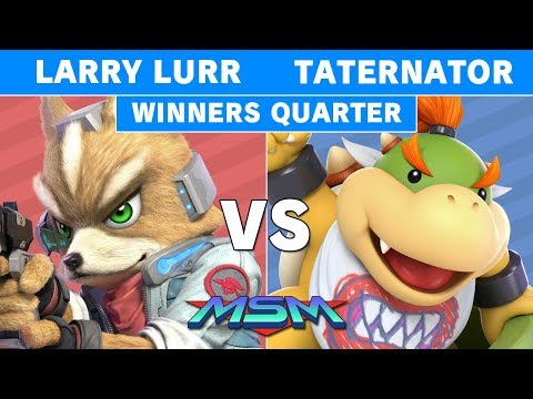 MSM 176 - Larry Lurr (Fox) Vs. Taternator (Bowser Jr.) Winners Quarters - Smash Ultimate