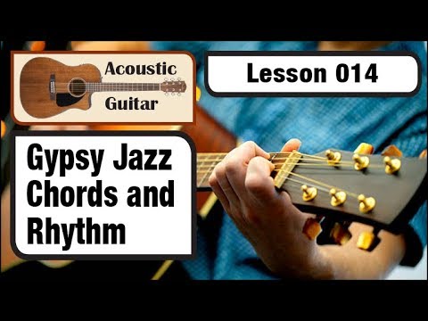 ACOUSTIC GUITAR 014: Gypsy Jazz Chords & Rhythm