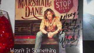 Marshall Dane - Wasn't It Something (Lyrics)