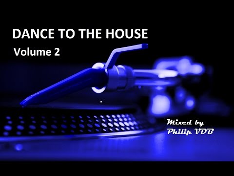 Dance to the House vol.2 -  Retro House, Techno, Trance, ...