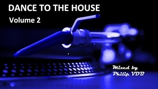 Dance to the House vol.2 -  Retro House, Techno, Trance, ...