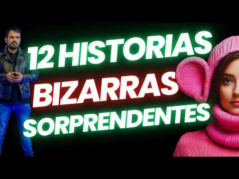 Top 12 HISTORIAS BIZARRAS Reales y SORPRENDENTES