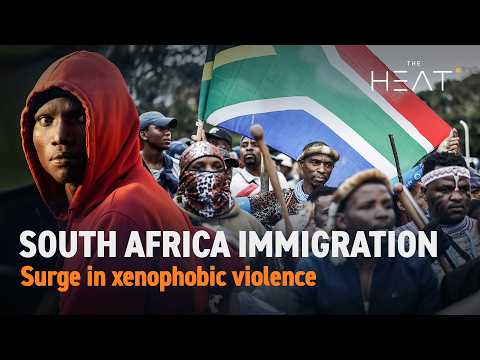 The Heat: South Africa Immigration | Protests spread