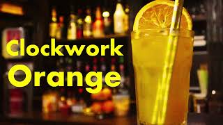 CLOCKWORK ORANGE COCKTAIL Recipe
