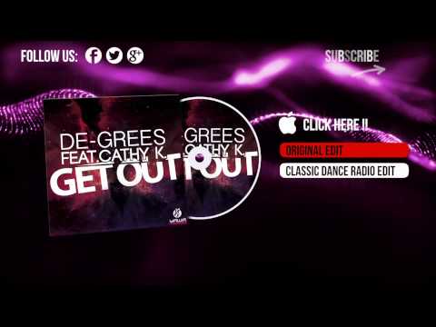 De-Grees feat. Cathy K. - Get Out (Classic Dance Radio Edit)