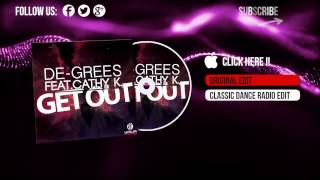 De-Grees feat. Cathy K. - Get Out (Classic Dance Radio Edit)