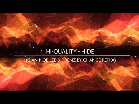 HI-QUALITY - Hide (Gian Nobilee & Friendz by Chance Remix)