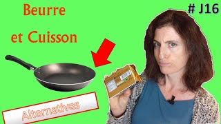 Par quoi remplacer le beurre pour la cuisson défi J16#