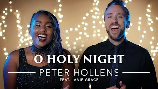 O Holy Night - Peter Hollens feat. Jamie Grace