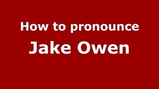 How to pronounce Jake Owen