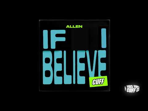 CUFF155: Allen (IT) - If I Believe (Original Mix) [CUFF]