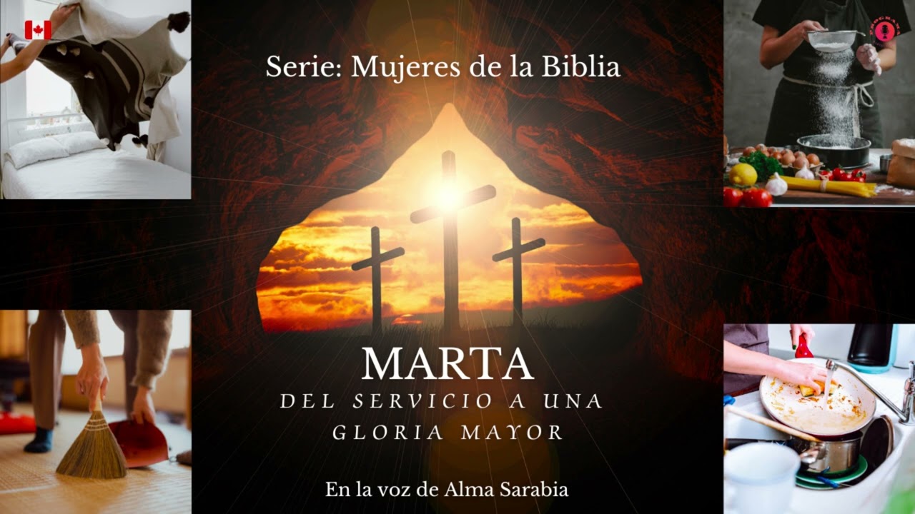 Marta: "Del servicio a una gloria mayor"