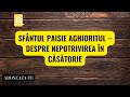 Sfântul Paisie Aghioritul Despre Nepotrivirea în Căsătorie