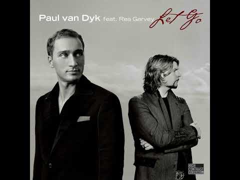 Paul Van Dyk feat. Rea Garvey - Let Go (Single Edit)