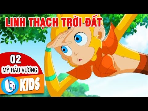 Mỹ hầu vương tập 2: Linh thạch trời đất