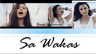 SA WAKAS - YASSI PRESSMAN (Lyrics)