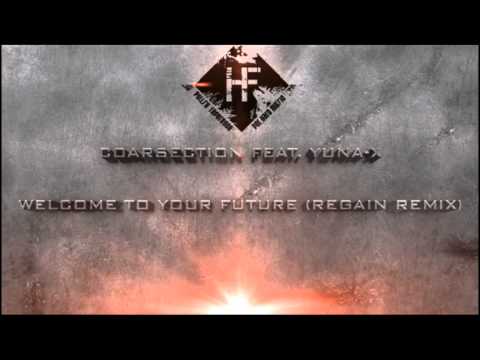 Coarsection feat. Yuna-X - Welcome To Your Future (Regain Remix)