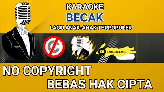 Download lagu KARAOKE LAGU ANAK - BECAK #nocopyright mp3