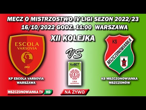 ESCOLA VARSOVIA VS  KS MSZCZONOWIANKA 2-3  16/10/2022 forBET IV LIGA  MAZOWIECKI- ZPN  XII KOLEJKA