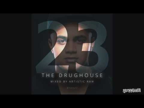 The Drughouse Volume 23 - Mixed by DJ Artistic Raw - Tracklist + Download [Full HD]