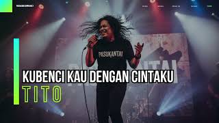 Download lagu KUBENCI KAU DENGAN CINTAKU I TITO I PASUKANTAIPROJECT VERSION mp3 Download lagu KUBENCI KAU DENGAN CINTAKU I TITO I PASUKANTAIPROJECT VERSION mp3