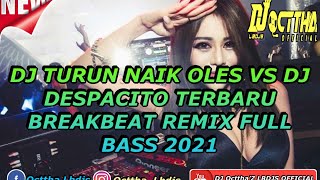 Download lagu DJ BREAKBEAT TURUN NAIK OLES VS DJ DESPACITO TERBARU REMIX FULL BASS 2021 MELINTIRR TINGGI BOSKUH mp3 Download lagu DJ BREAKBEAT TURUN NAIK OLES VS DJ DESPACITO TERBARU REMIX FULL BASS 2021 MELINTIRR TINGGI BOSKUH mp3