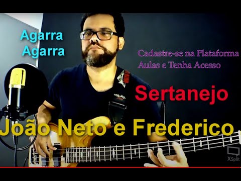 Agarra, Agarra - João Neto e Frederico