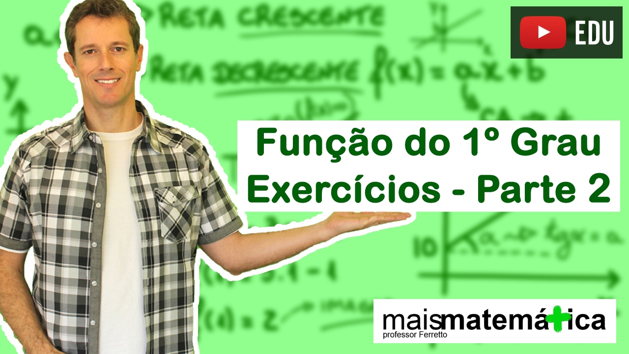 Função do Primeiro Grau (Função Afim): Exercícios (Aula 6 de 9)
