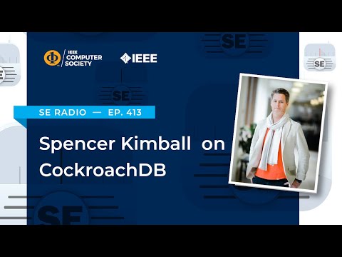 Episode 413: Spencer Kimball on CockroachDB