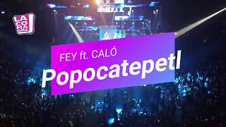 Fey ft  Caló (live) -  POPOCATEPETL