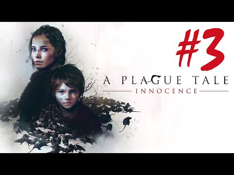 A Plague Tale: Innocence - Part 3