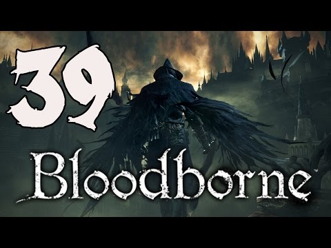 Bloodborne Playthrough - Part 39: Martyr Logarius