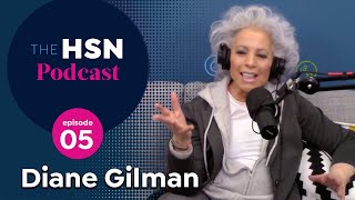 Diane Gilman | THE HSN PODCAST