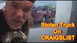 Someone Stole My Truck and Is Selling It On CRAIGSLIST! - What A Pain In The A$$!