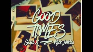 Gold X - Good Times (feat. Mick Jenkins)