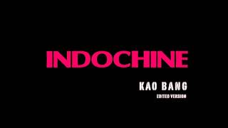 Indochine - Kao Bang (Edited version)