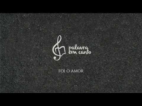 Foi O Amor video