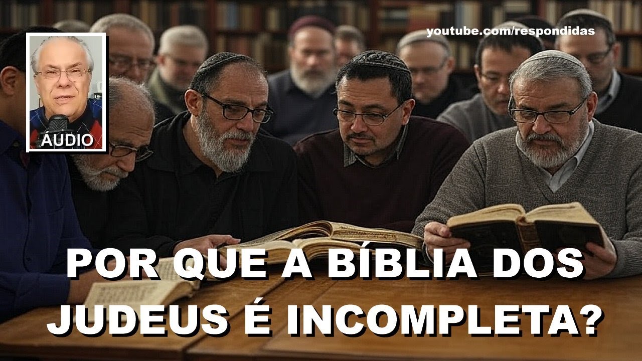 Por que a Bíblia dos judeus é incompleta? (ÁUDIO) Mario Persona