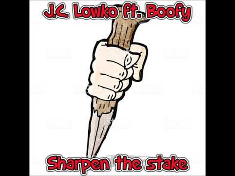 JC Lowko & Boofy - Sharpen Tha Stake