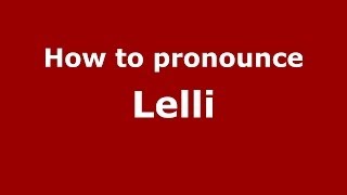 How to pronounce Lelli