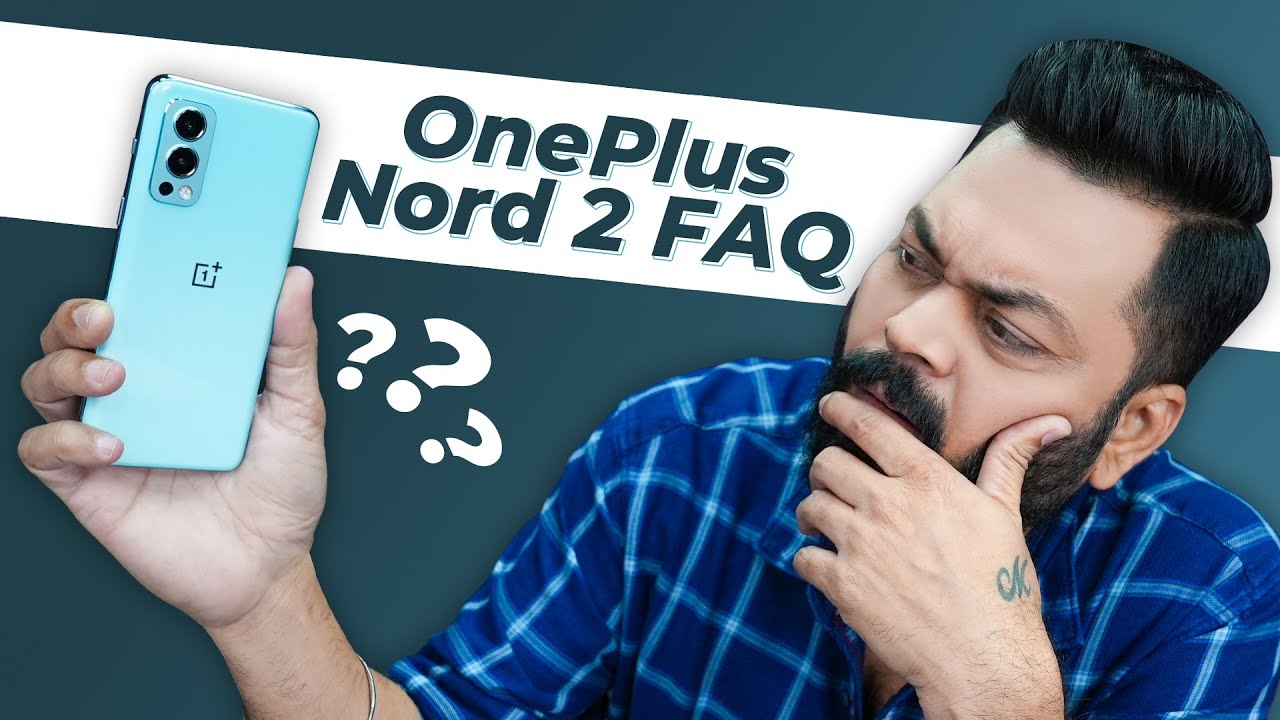 OnePlus Nord 2 5G Detailed FAQ ⚡ 5G Bands, 50MP Camera, 6GB Sale, OxygenOS 11.3 & More