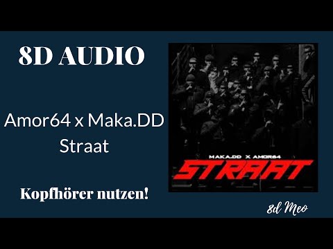 Amor64 x Maka.DD - Straat (8D Audio) KOPFHÖRER BENUTZEN!