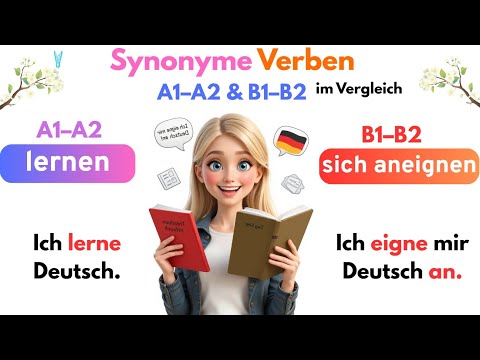 100 Verben im Vergleich: A1–A2 vs. B1–B2 – gleiche Bedeutung, neues Niveau | Deutsch lernen