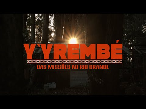 Y'yrembé - Das Missões ao Rio Grande