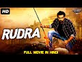 RUDRA - South Indian Movies Dubbed In Hindi Full Movie | South Hit Movies Dubbed In Hindi Full Movie